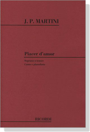 Martini【Piacer d'amor－Soprano o tenore】Canto e pianoforte