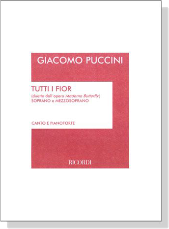 Puccini【Tutti i fiori (duetto dall'opera Madama Butterfly)】Soprano e Mezzosoprano , Canto e Pianoforte