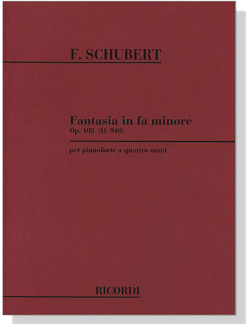 Schubert【Fantasia in Fa Minore , Op. 103 (D. 940)】Per Pianoforte A Quattro Mani