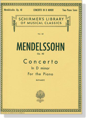 Mendelssohn【Concerto In D Minor, Op. 40 】for the Piano , Two Pianos , Four Hands