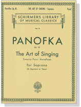 Panofka【The Art of Singing-Twenty-Four Vocalises , Op. 81】For Soprano (M.-Soprano or Tenor) Panofka【The Art of Singing-Twenty-Four Vocalises , Op. 81】For Soprano (M.-Soprano or Tenor)