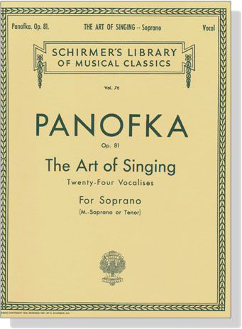 Panofka【The Art of Singing－Twenty-Four Vocalises , Op. 81】For Soprano (M.-Soprano or Tenor)