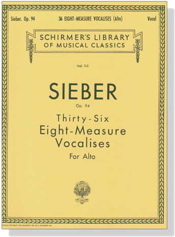 Sieber【36 Eight-Measure Vocalises , Op. 94】For Alto Sieber【36 Eight-Measure Vocalises , Op. 94】For Alto