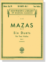 Mazas【Six Duets, Op.39 】 for Two Violins , Book Ⅰ Mazas【Six Duets, Op.39 】 for Two Violins , Book Ⅰ