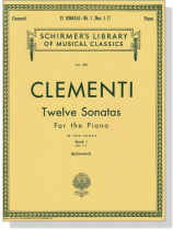 Clementi【Twelve Sonatas, Nos. 1-7】for The Piano , Book Ⅰ (Buonamici) Clementi【Twelve Sonatas, Nos. 1-7】for The Piano , Book Ⅰ (Buonamici)