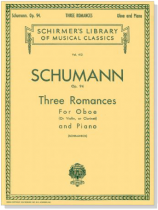 Schumann【Three Romances, Opus 94】for Oboe (or Violin, or Clarinet) and Piano Schumann【Three Romances, Opus 94】for Oboe (or Violin, or Clarinet) and Piano