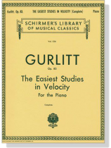 Gurlitt【The Easiest Studies in Velocity , Op. 83 】for The Piano (Complete)