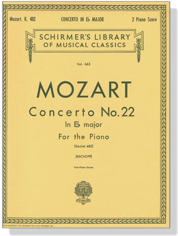 Mozart【Concerto No. 22 in E-flat major , K. 482】for the Piano , Two-Piano Score