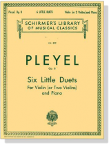 Pleyel【Six Little Duets , Op.8】for Violin(or Two Violins)and Piano Pleyel【Six Little Duets , Op.8】for Violin(or Two Violins)and Piano