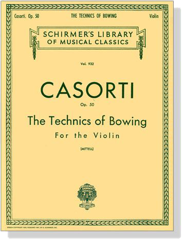 Casorti【The Technics of Bowing】for the Violin , Opus 50