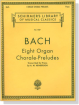J.S. Bach【Eight Organ Chorale-Preludes】Transcribed for Piano(Henderson) J.S. Bach【Eight Organ Chorale-Preludes】Transcribed for Piano(Henderson)