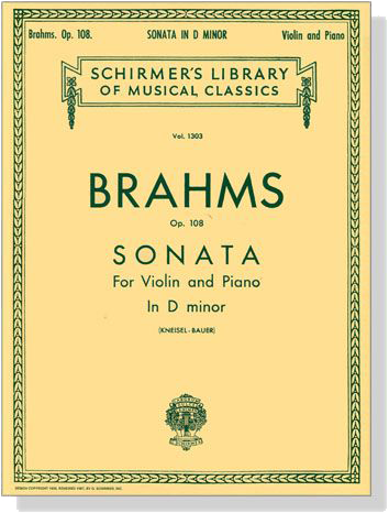 Brahms【Sonata  In D minor , Opus 108】for Violin and Piano