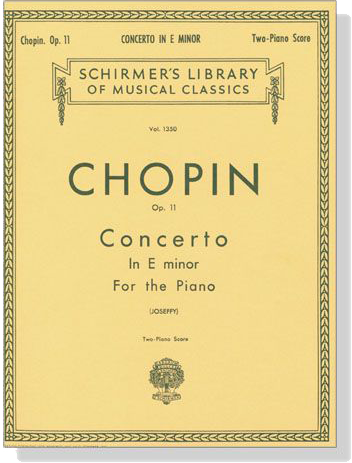 Chopin【Concerto in E Minor ,Op. 11】 for The Piano (Joseffy), Two Piano Score