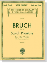Bruch【Scotch Phantasy Op. 46】for the Violin with Piano Accompaniment