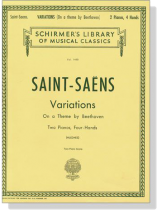 Saint-Saens【Variations On a Theme by Beethoven , Op. 35】Two Pianos , Four Hands