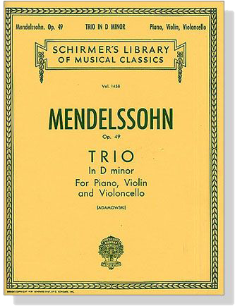 Mendelssohn【Trio in D Minor , Op. 49】for Piano , Violin and Violoncello
