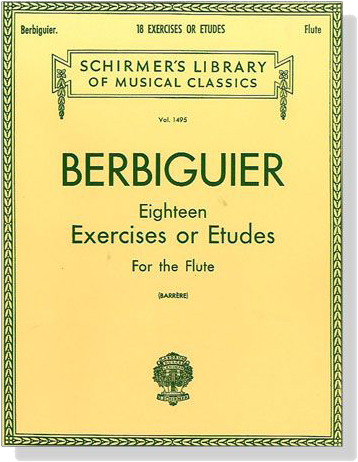 Berbiguier【Eighteen Exercises or Etudes】for the Flute Berbiguier【Eighteen Exercises or Etudes】for the Flute