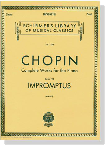 Chopin【Complete Works for Piano, Book Ⅵ】Impromptus(Mikuli)