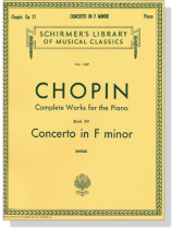 Chopin【Complete Works for The Piano Book ⅩⅤ】Concerto in F Minor , Op. 21  (Mikuli) Chopin【Complete Works for The Piano Book ⅩⅤ】Concerto in F Minor , Op. 21  (Mikuli)