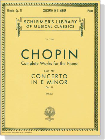 Chopin【Works for The Piano Book ⅩⅣ】 Concerto in E Minor , Op. 11(Mikuli)