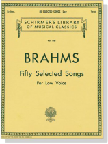 Brahms【 50 Selected Songs】For Low Voice Brahms【 50 Selected Songs】For Low Voice