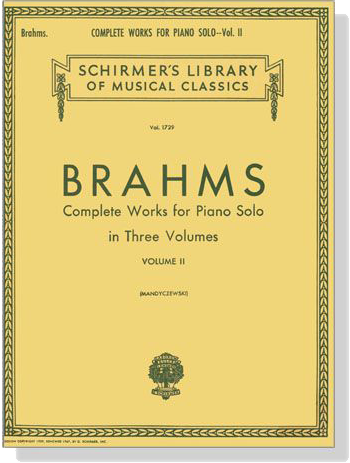 Brahms Complete Works for Piano Solo in Three Volumes , Volume Ⅱ