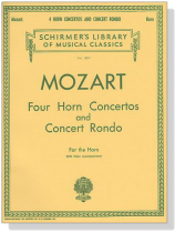 Mozart【Four Horn Concertos & Concert Rondo】for the Horn with Piano Accompaniment Mozart【Four Horn Concertos & Concert Rondo】for the Horn with Piano Accompaniment