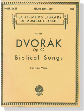 Dvorak【Biblical Songs , Op. 99】For Low Voice