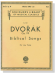 Dvorak【Biblical Songs , Op. 99】For Low Voice