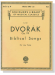 Dvorak【Biblical Songs , Op. 99】For Low Voice Dvorak【Biblical Songs , Op. 99】For Low Voice
