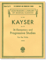 Kayser【36 Elementary and Progressive Studies , Op. 20】for the Viola (中提琴) Kayser【36 Elementary and Progressive Studies , Op. 20】for the Viola (中提琴)