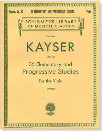 Kayser【36 Elementary and Progressive Studies , Op. 20】for the Viola (中提琴)