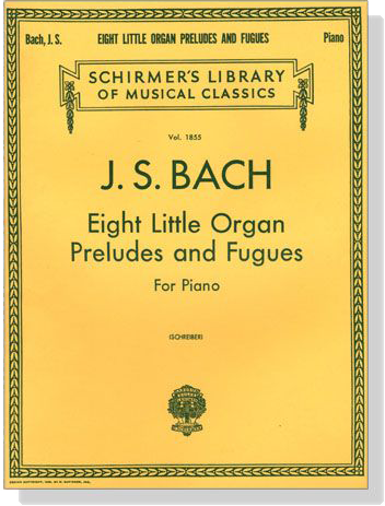 J.S. Bach【Eight Litle Organ Preludes and Fugues】for Piano