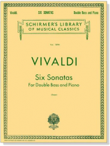 Vivaldi 【Six Sonatas】For Double Bass and Piano Vivaldi 【Six Sonatas】For Double Bass and Piano