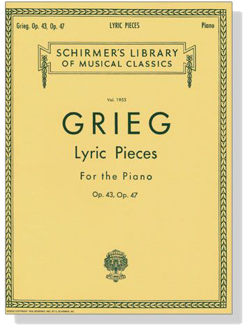 Grieg【Lyric Pieces Op. 43 , Op. 47】for The Piano
