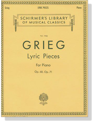 Grieg【Lyric Pieces Op. 68 , Op. 71】for Piano