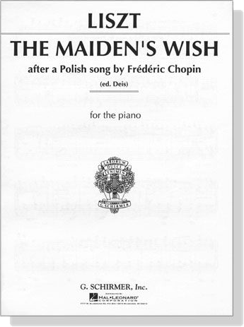 Liszt【The Maiden's Wish , after a Polish song by Frederic Chopin】 for The Piano