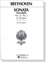 Beethoven【Sonata(Moonlight) , Opus 27, No. 2 in C♯  Minor】for the Piano Beethoven【Sonata(Moonlight) , Opus 27, No. 2 in C♯  Minor】for the Piano