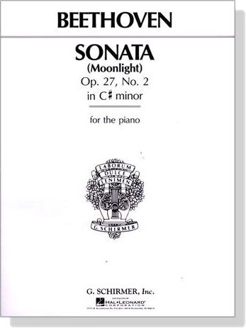 Beethoven【Sonata(Moonlight) , Opus 27, No. 2 in C♯  Minor】for the Piano