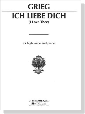 Grieg【 Ich Liebe Dich(I Love Thee)】for High Voice and Piano
