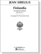 Sibelius【Finlandia , Tone-Poem for Orchestra , Op. 26, No.7】Arranged for Pianoforte Solo Sibelius【Finlandia , Tone-Poem for Orchestra , Op. 26, No.7】Arranged for Pianoforte Solo