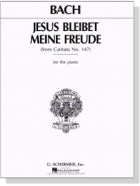 J.S. Bach【Jesus Bleibet Meine Freude】from Cantata , No. 147 for the Piano J.S. Bach【Jesus Bleibet Meine Freude】from Cantata , No. 147 for the Piano