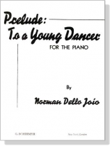 Norman Dello Joio【Prelude：To a Young Dancer】For The Piano