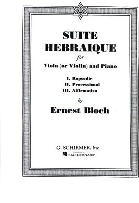 Ernest Bloch 【Suite Hebraique】 for Viola(or Violin) and Piano