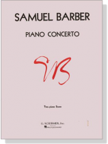 Samuel Barber【Piano Concerto , Op. 38】Two-Piano Score Samuel Barber【Piano Concerto , Op. 38】Two-Piano Score