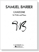 Samuel Barber【Canzone】for Violin and Piano Samuel Barber【Canzone】for Violin and Piano