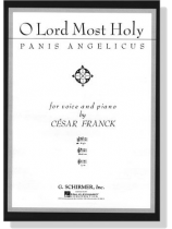 Cesar Franck【O Lord Most Holy－Panis Angelicus】for Voice and Piano (High)