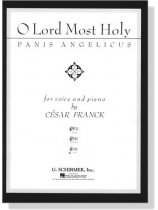 Cesar Franck【O Lord Most Holy－Panis Angelicus】for Voice and Piano (Low)