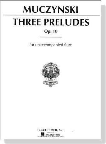 Muczynski【Three Preludes , Op. 18】for unaccompanied flute
