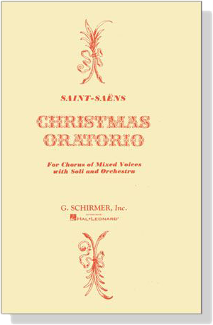 Saint-Saens【Christmas Oratorio】For Chorus of Mixed Voices with Soli and Orchestra